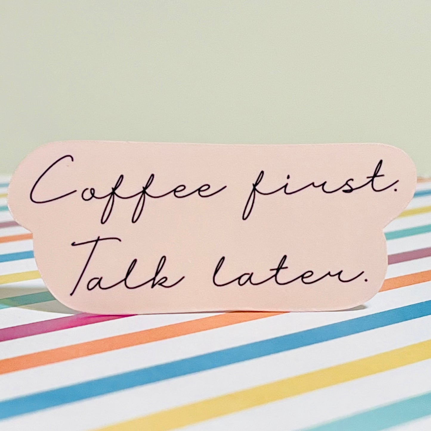 Coffee first, talk later coffee lovers vinyl sticker