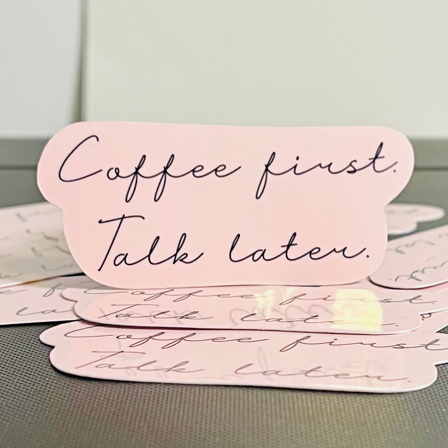 Coffee first, talk later coffee lovers vinyl sticker