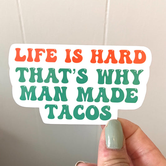 Life is Hard Taco Sticker