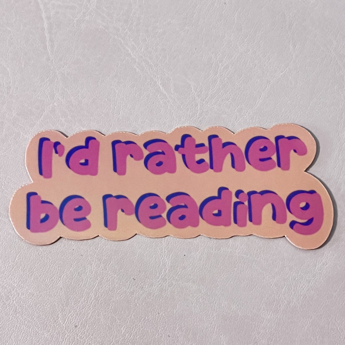 I’d Rather Be Reading Holographic Vinyl Sticker