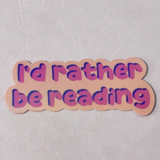 I’d Rather Be Reading Holographic Vinyl Sticker