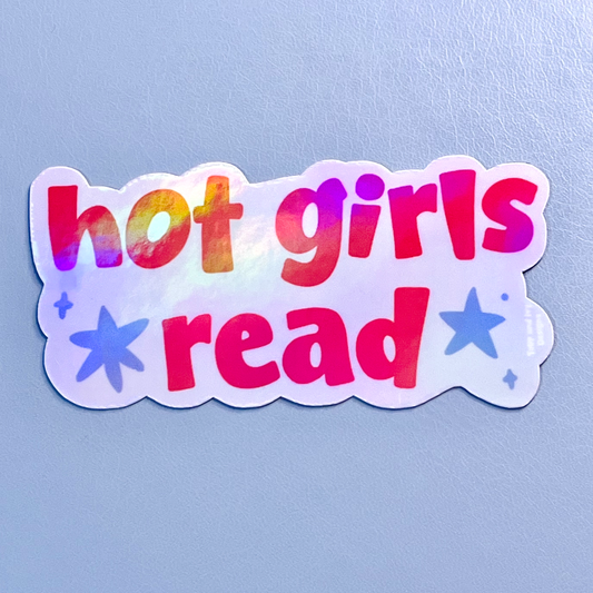 Hot Girls Read Holographic Vinyl Sticker
