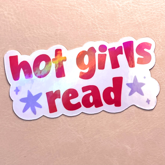 Hot Girls Read Holographic Vinyl Sticker