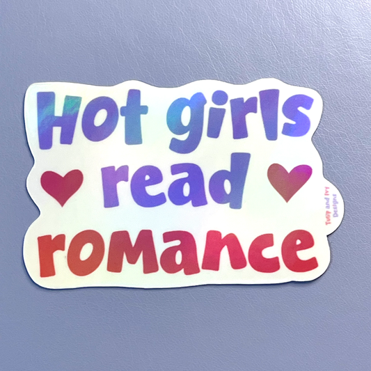 Hot Girls Read Romance Holographic Vinyl Sticker