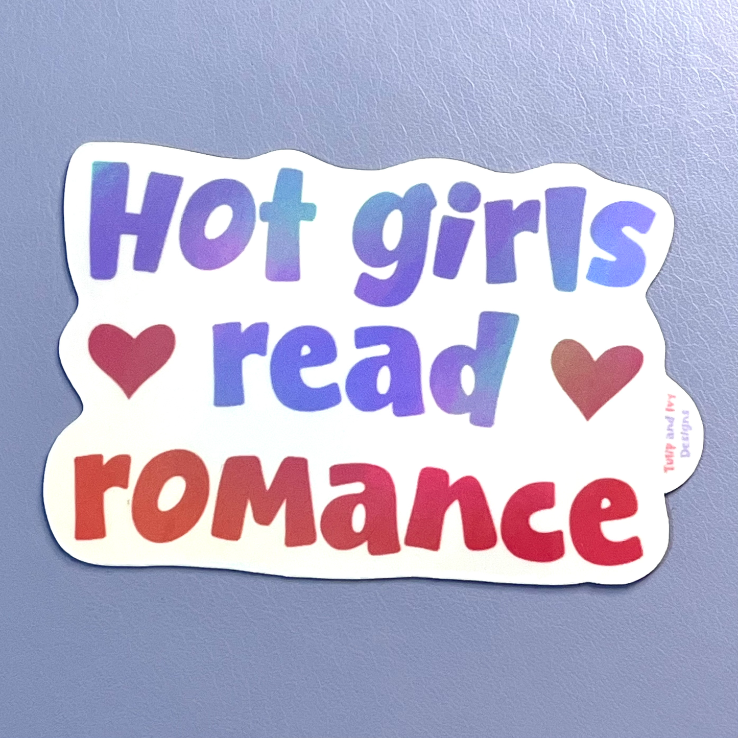 Hot Girls Read Romance Holographic Vinyl Sticker