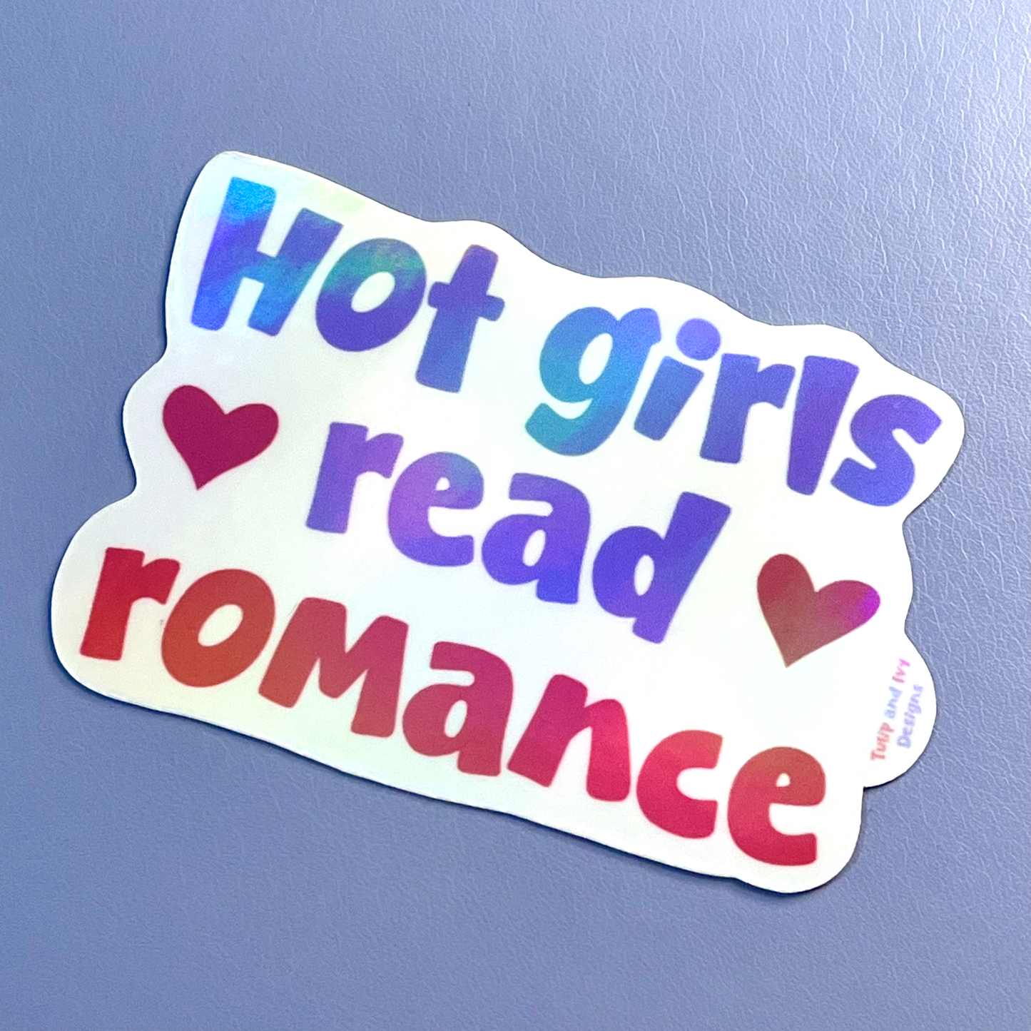 Hot Girls Read Romance Holographic Vinyl Sticker