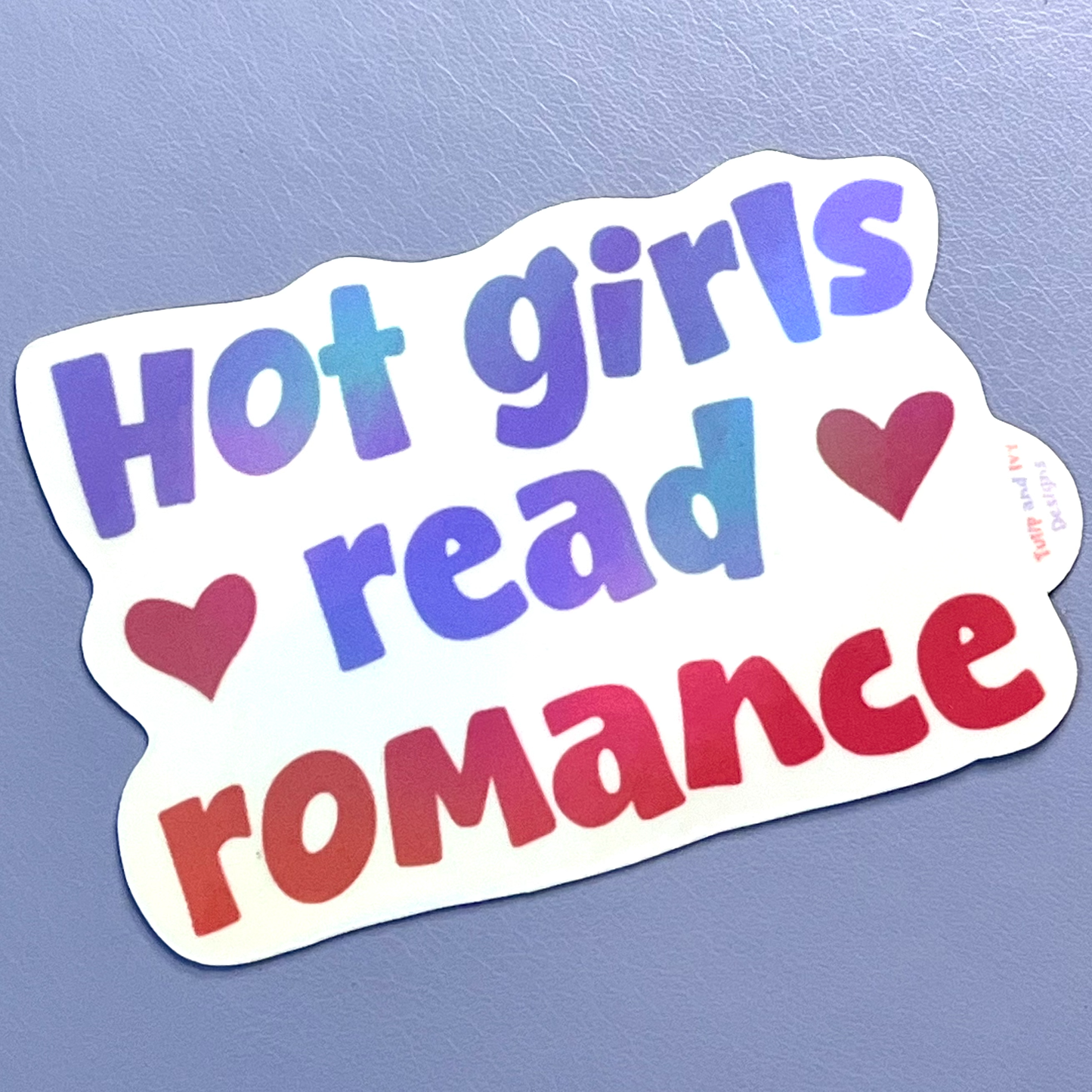 Hot Girls Read Romance Holographic Vinyl Sticker