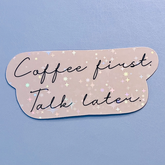 Coffee First Holographic Vinyl Sticker