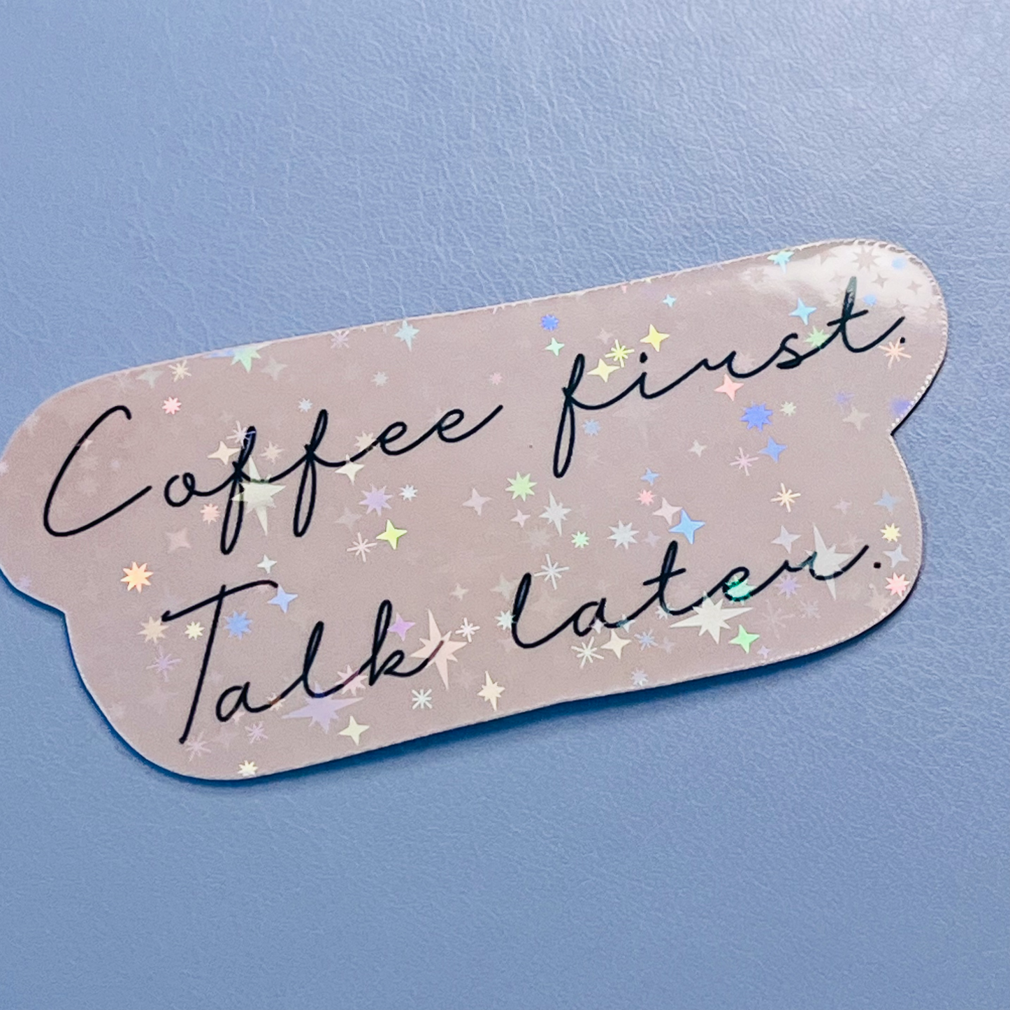 Coffee First Holographic Vinyl Sticker